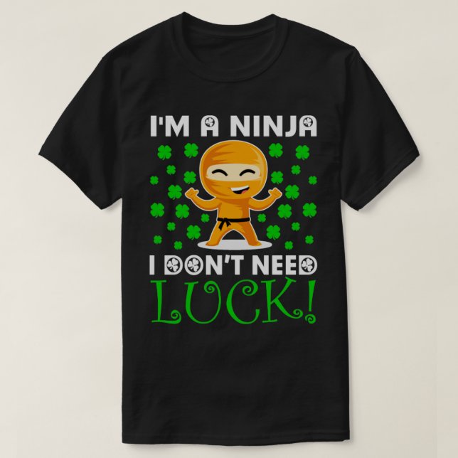 Im A Ninja I behöver inte LuckCute Ninja St Patric T Shirt (Design framsida)