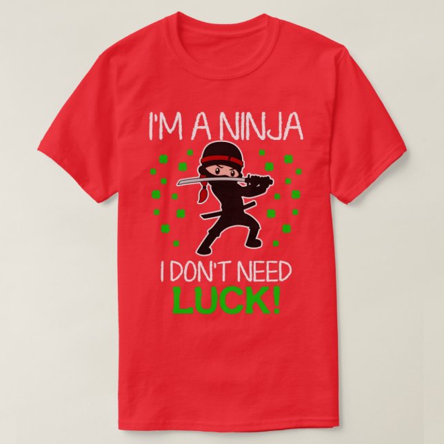 Im A Ninja I Net Need Tur T Shirt (Design framsida)