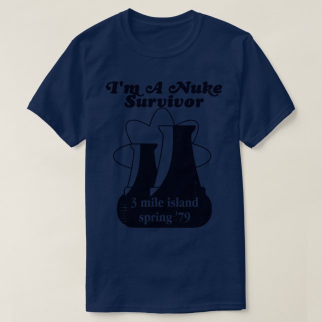 Im a Nuke Survivor 3 Mile Island T Shirt (Design framsida)