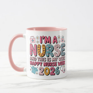 I'm A Nurse Happy Nurse Week May 2026 Mugg
