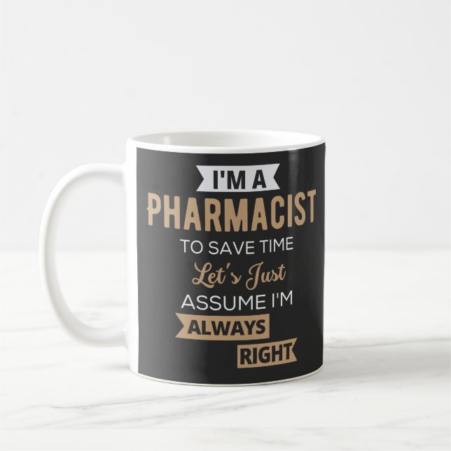 I'm A Pharmacist To Save Time Let's Just Assume Kaffemugg (Vänster)