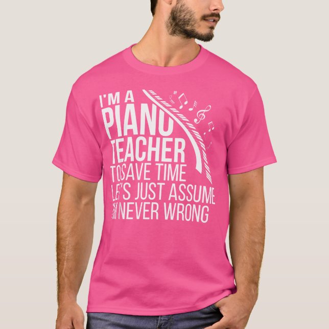 I'M A Piano Teacher Piano Teaching Piano Instructo T Shirt (Framsida)