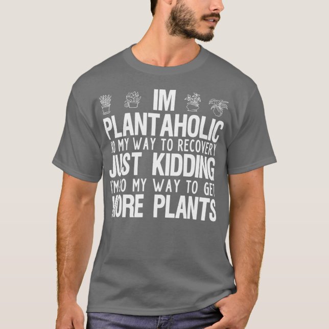Im A Plantaholfuny  Plant Älskare Mamma T Shirt (Framsida)