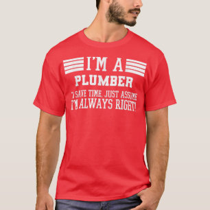 Im A Plumber antar Im Höger 3025 T Shirt