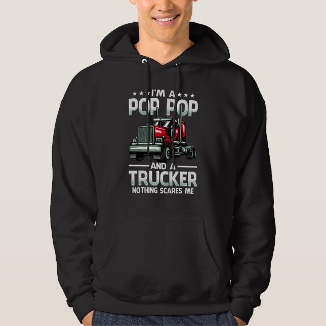 I'm A Pop Pop And Trucker Nothing Scares Me Father Hoodie (Framsida)