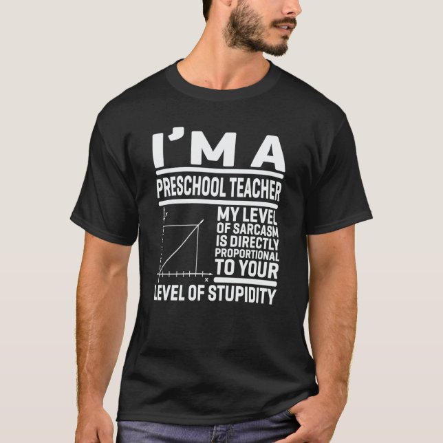 I'm A Preschool Teacher My Level Of Sarcasm Is Dir T Shirt (Framsida)