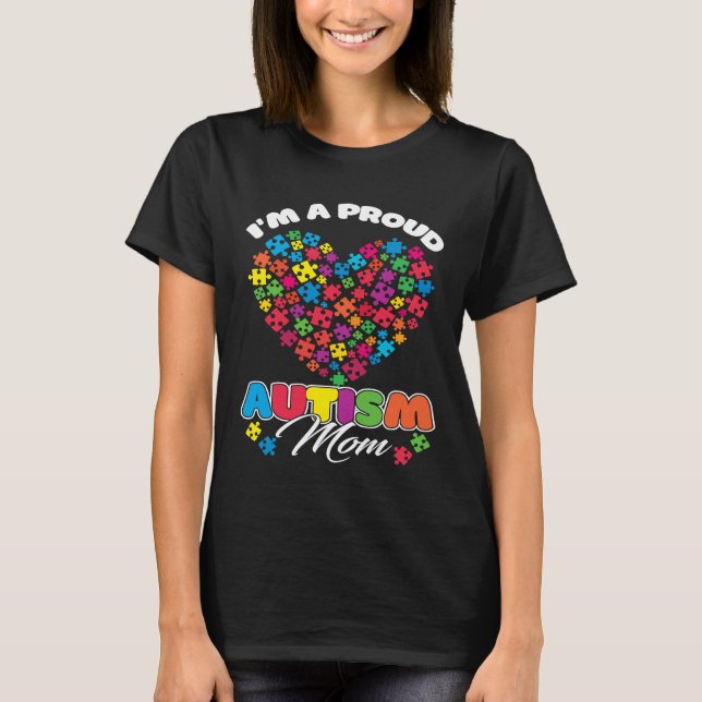 I'm A Proud Autism Mom Puzzle Heart Autism Awarene T Shirt (Framsida)