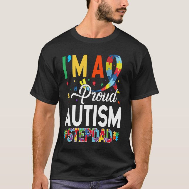 I'm a Proud Autism Stepdad Matching Autism Awarene T Shirt (Framsida)