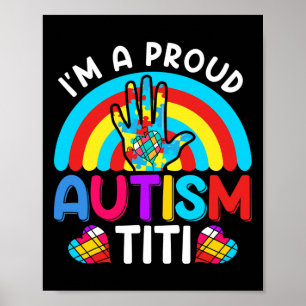 Im A Proud Autism Titi Moster Aunty Auntie Poster