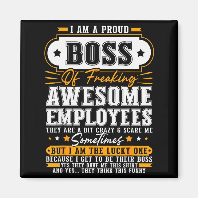 I'm A Proud Boss Of Freaking Awesome Employees Fun Magnet (Framsidan)