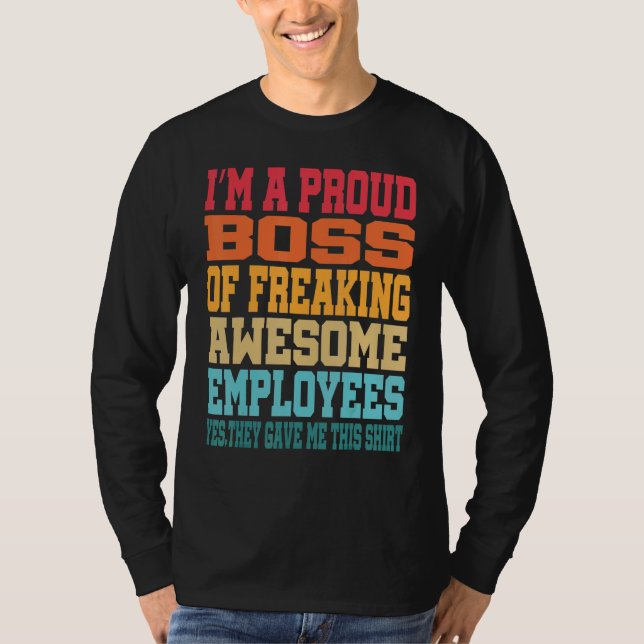 I'm A Proud Boss Of Freaking Awesome Employees Ret T Shirt (Framsida)
