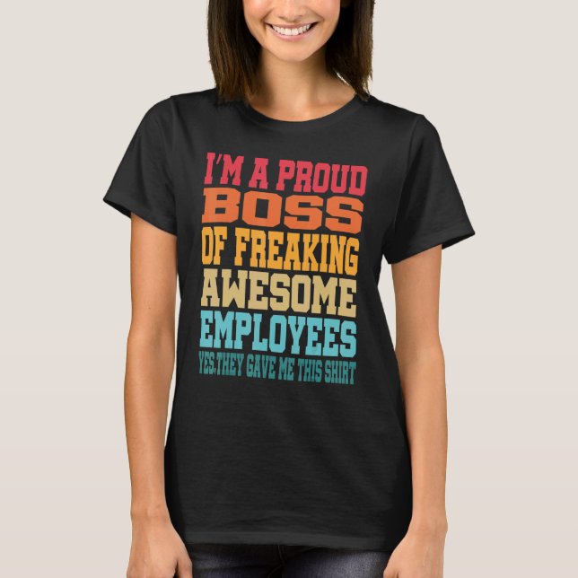 I'm A Proud Boss Of Freaking Awesome Employees Ret T Shirt (Framsida)