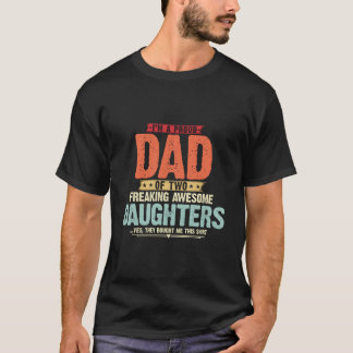 I'M A Proud Dad Of Two Freaking Awesome Daughters T Shirt