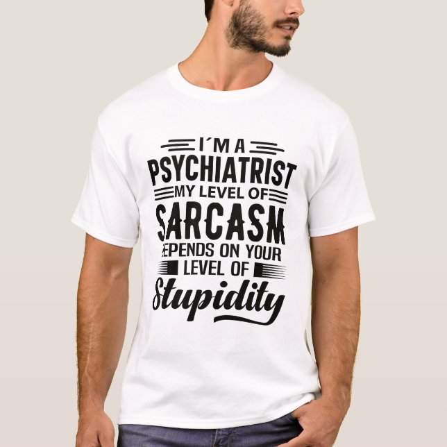 I'm A Psychiatrist T Shirt (Framsida)