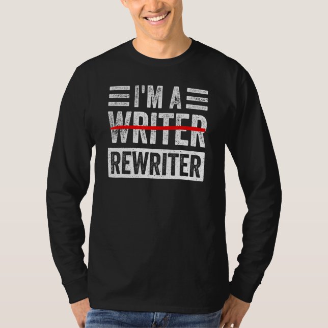 I'm A Rewriter Funny Writing Writer Quote T Shirt (Framsida)