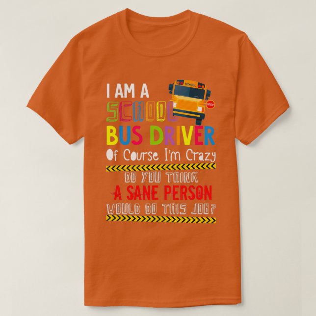 Im A School Buss Driver School Buss Back to school T Shirt (Design framsida)
