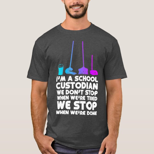 Im A School Custodian T Shirt (Framsida)