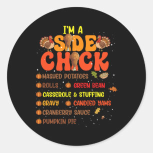 Im A Side Chick Thanksgiving Day Ley Leg Runt Klistermärke