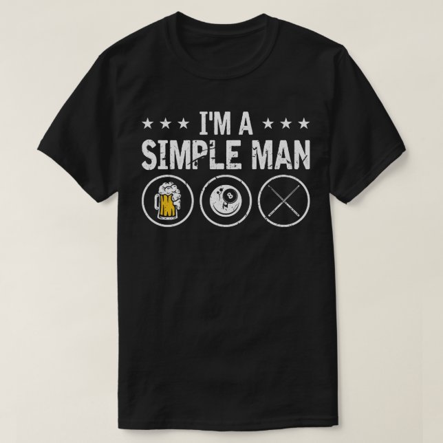 Im A Simple Man 8 Boll Bassäng Cue Billiards T Shirt (Design framsida)