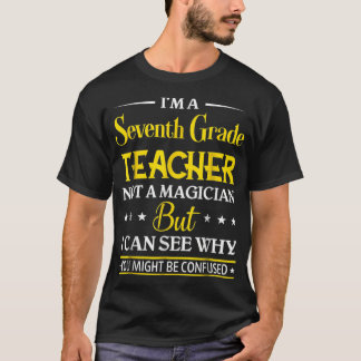 Im A Sjunde Klass Lärare - inte en magician-funny T Shirt