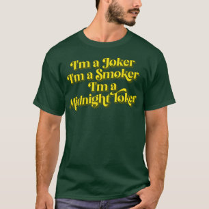 Im a Smoker Im a Midnight Toker 1 T Shirt