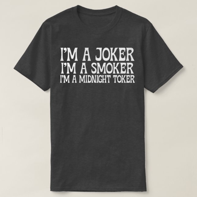Im a Smoker Im a Midnight Toker 4 T Shirt (Design framsida)