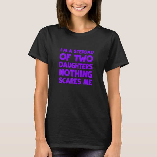 Im A Stepdad of Two Daughters Bonus Pappa Funny Da T Shirt (Framsida)