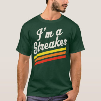 Im A Streaker Springa Streak Running Streak Gift T Shirt
