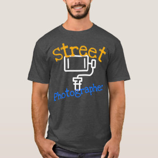 Im A Street Photograf Selfie Stick  T Shirt
