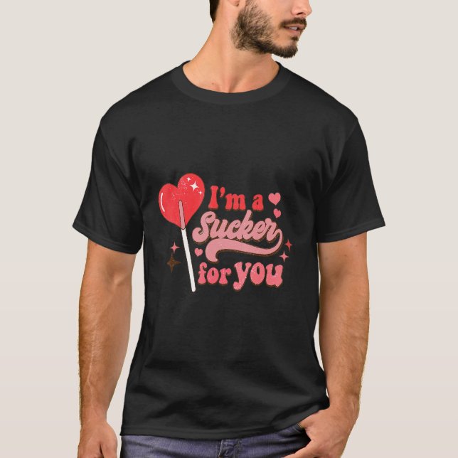 I'm A Sucker For You Candy Heart Lollipop Valentin T Shirt (Framsida)