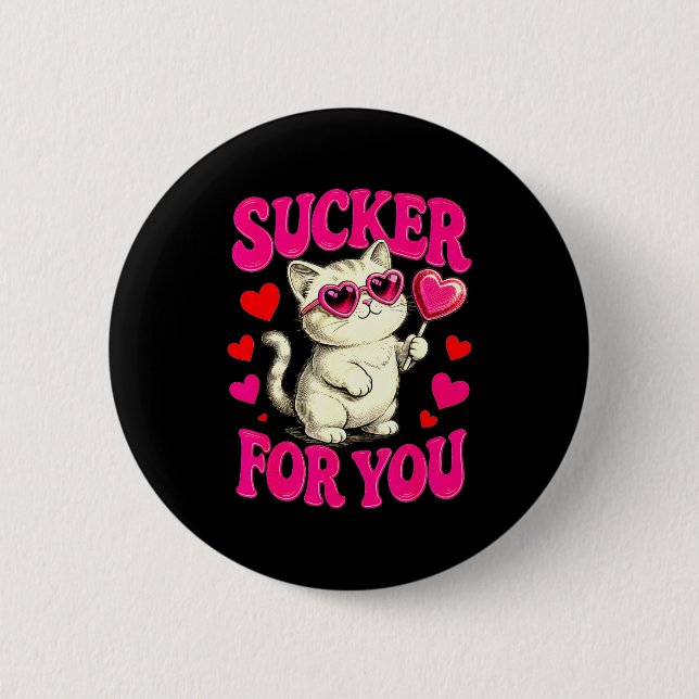 I'm A Sucker For You Valentines Day Funny Cat Love Knapp (Framsida)