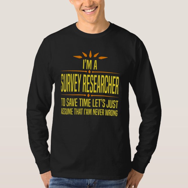 Im a Survey Researcher T Shirt (Framsida)