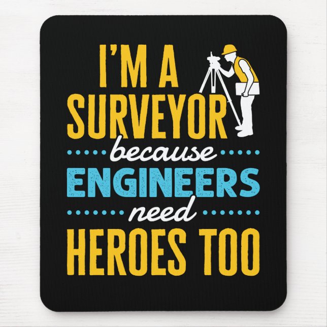I'm a Surveyor Because Engineers Need Heroes Too  Musmatta (Framsidan)