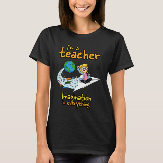 I'm a teacher imagination is everything  Paper Pla T Shirt (Framsida)