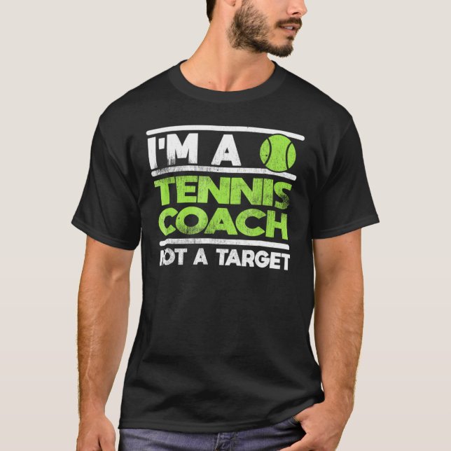 Im A Tennis Coach Tennis Instructor Idea T Shirt (Framsida)