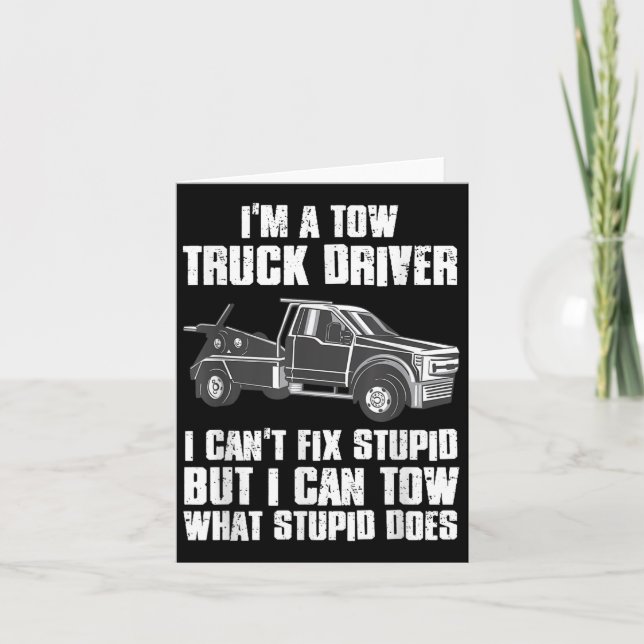 I'm A Tow Truck Driver I Can't Fix Stud Gift Towin Kort (Framsida)
