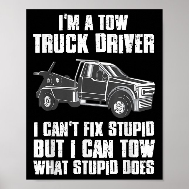 I'm A Tow Truck Driver I Can't Fix Stud Gift Towin Poster (Framsidan)