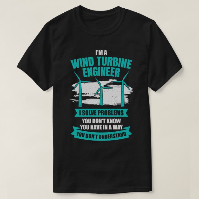 Im A Vind Turbine Ingenjör Engineering Gift T Shirt (Design framsida)