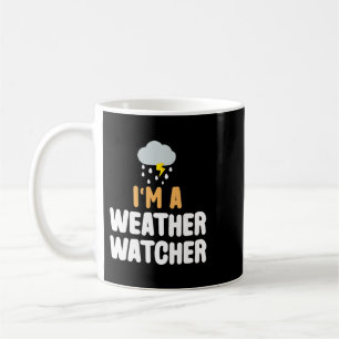 Im A Weather Watcher Funny Meteorolog Weatjer F Kaffemugg