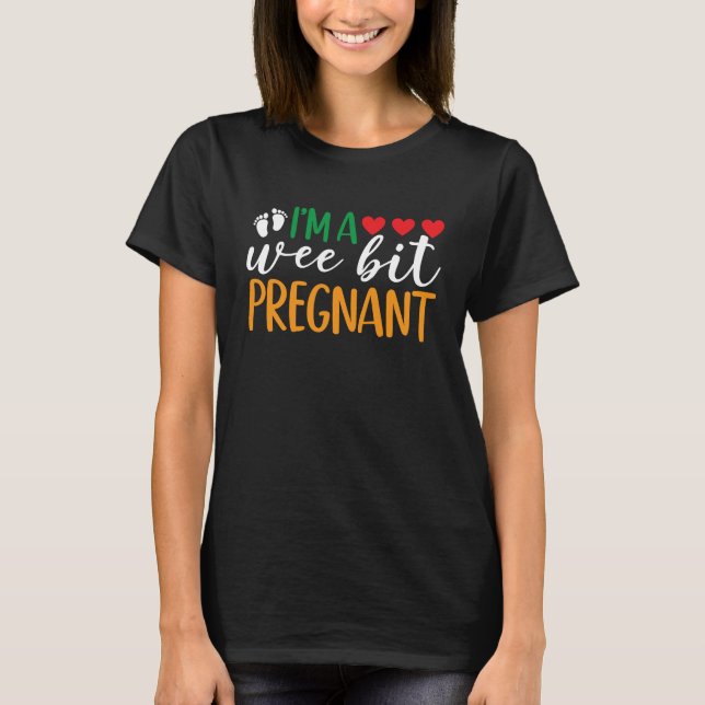 I'm A Wee Bit Pregnant Funny Irish Pregnancy Annou T Shirt (Framsida)