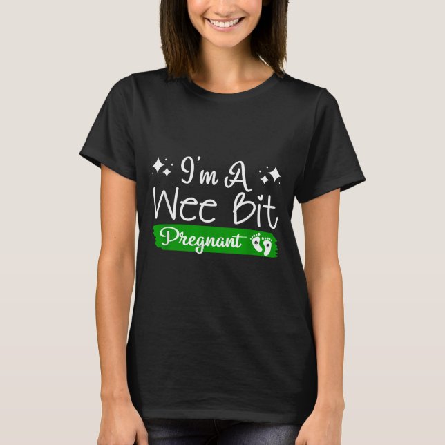 I'm A Wee Bit Pregnant Irish St Patricks Pregnancy T Shirt (Framsida)