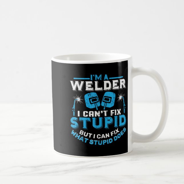 I'm A Welder I Can't Fix Stud Funny Welding Shirt  Kaffemugg (Höger)