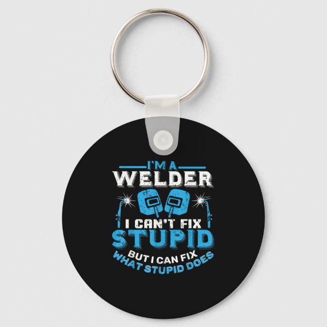 I'm A Welder I Can't Fix Stud Funny Welding Shirt  Nyckelring (Framsida)