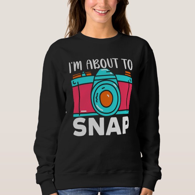 I'm About To Snap Photography Camera Lens Photogra T Shirt (Framsida)