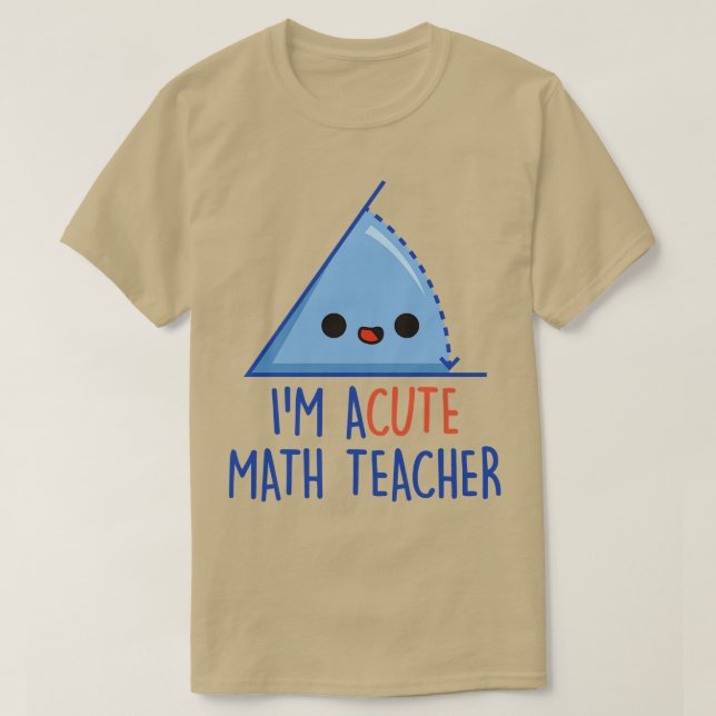 Im Acute Math Teacher T Shirt (Design framsida)