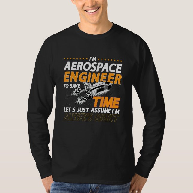 I'm Aerospace Engineer To Save Rocket Aerospace En T Shirt (Framsida)