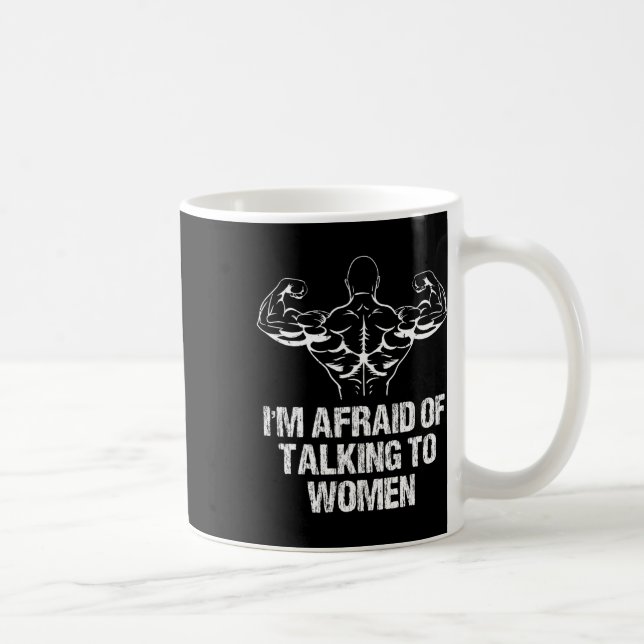 I'm Afraid Of Talking To Women Bodybuilding Workou Kaffemugg (Höger)