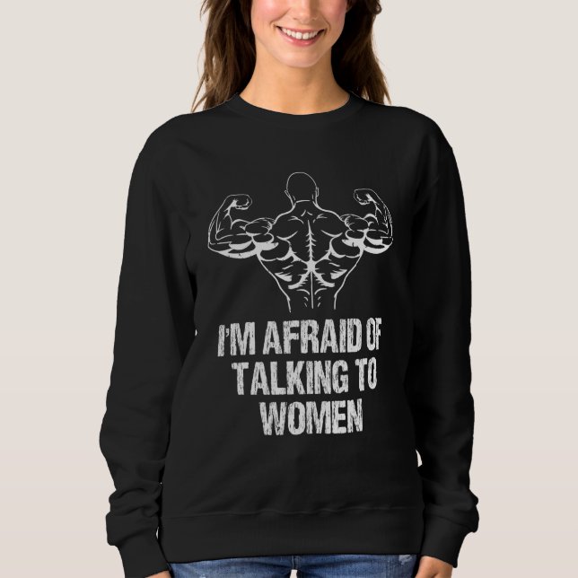 I'm Afraid Of Talking To Women Bodybuilding Workou T Shirt (Framsida)