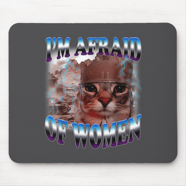 I'm Afraid Of Women Funny Saying Humor Cat Meme  Musmatta (Framsidan)