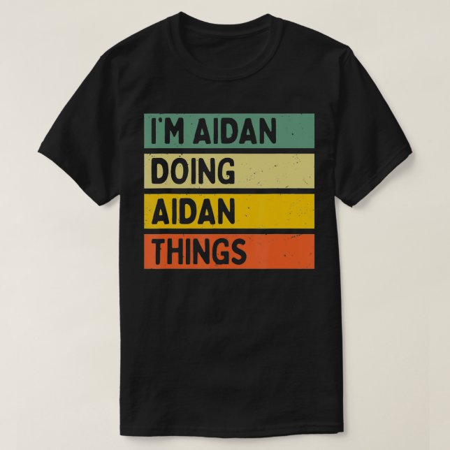 Im Aidan Doing Aidan Sak Funny Personlig Quo T Shirt (Design framsida)